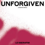 宮脇咲良のルセラフィム日本2ndシングル「UNFORGIVEN」初日売上98,998枚で前作を下回る・・・【LE SSERAFIM】