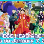 ONE PIECE “EGG HEAD ARC” Starts on January7, 2024!