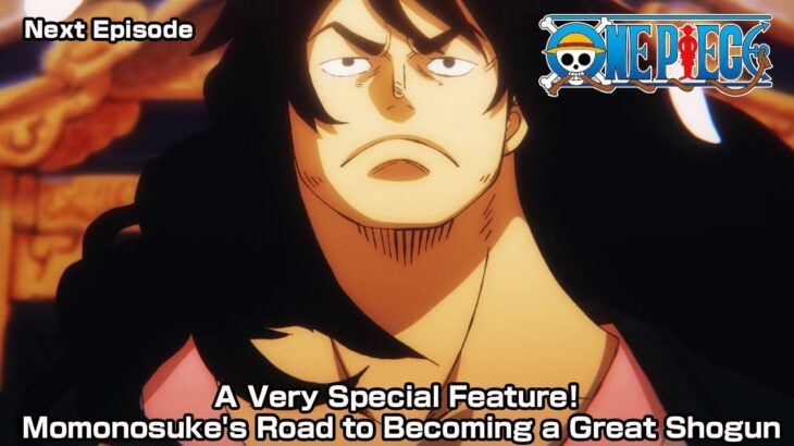 ONE PIECE Teaser “A Very Special Feature! Momonosuke’s Road to Becoming a Great Shogun”