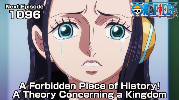 ONE PIECE episode1096 Teaser “A Forbidden Piece of History! A Theory Concerning a Kingdom”