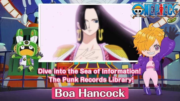 Dive into the Sea of Information! The Punk Records Library!〜Boa Hancock〜