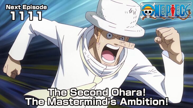 ONE PIECE episode1111 Teaser  “The Second Ohara! The Mastermind’s Ambition!”
