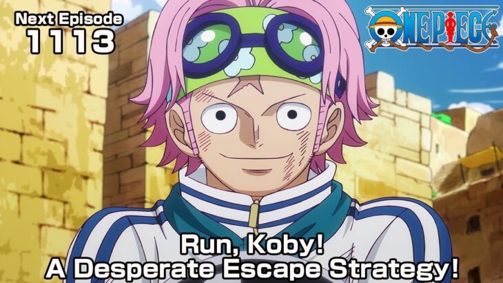 ONE PIECE episode1113 Teaser  “Run, Koby! A Desperate Escape Strategy!”