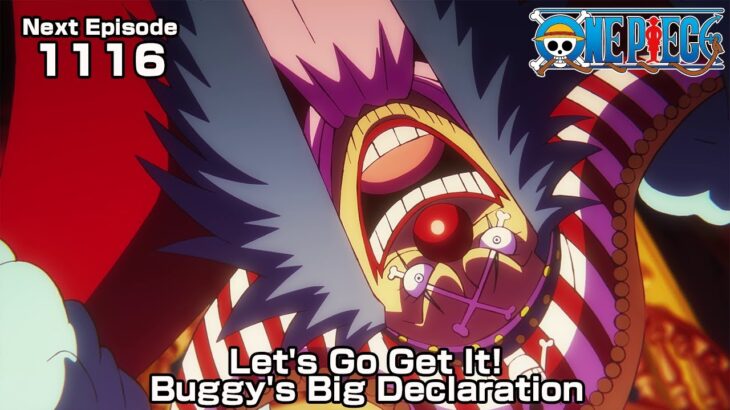 ONE PIECE episode1116 Teaser  “Let’s Go Get It! Buggy’s Big Declaration”