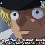 ONE PIECE Teaser  “The Log of the Turbulent Revolution! The Revolutionary Army Maneuvers in Secret!”