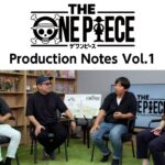 『THE ONE PIECE』Production Notes Vol.1 ~Staff Interview~