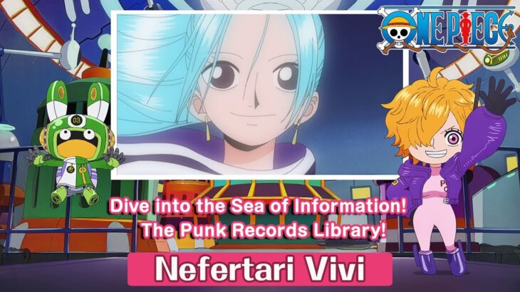 Dive into the Sea of Information! The Punk Records Library!〜Nefertari Vivi〜