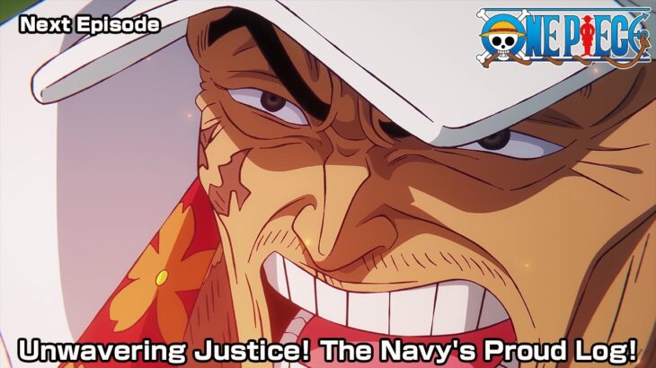 ONE PIECE Teaser  “Unwavering Justice! The Navy’s Proud Log!”