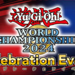 【遊戯王OCG情報】「Yu-Gi-Oh! World Championship 2024 Celebration Event」開催情報公開！！